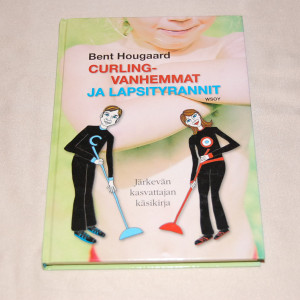 Bent Hougaard Curling-vanhemmat ja lapsityrannit